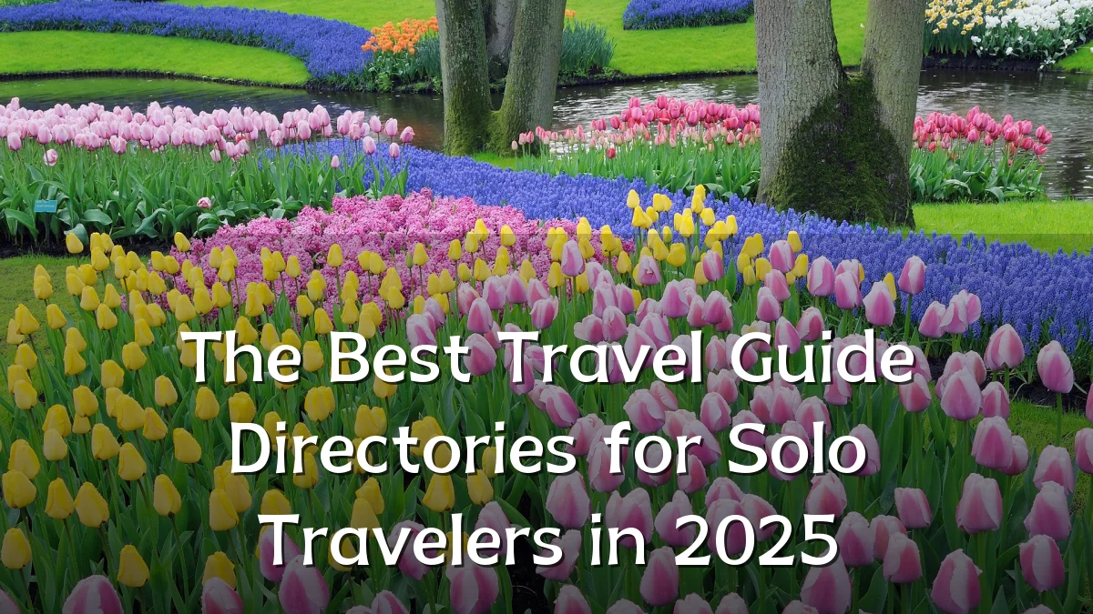 The Best Travel Guide Directories for Solo Travelers in 2025