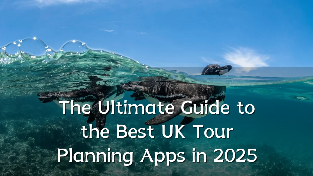 The Ultimate Guide to the Best UK Tour Planning Apps in 2025