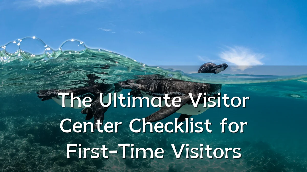 The Ultimate Visitor Center Checklist for First-Time Visitors
