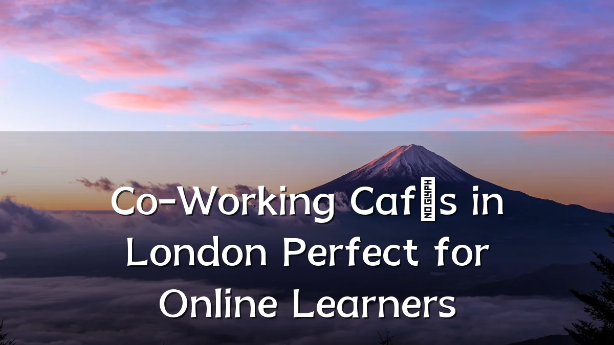 Co-Working Cafés in London Perfect for Online Learners